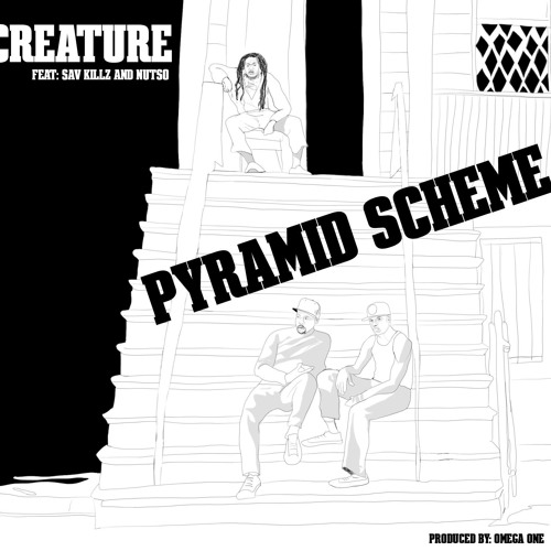 Pyramid Scheme feat Sav killz and Nutso