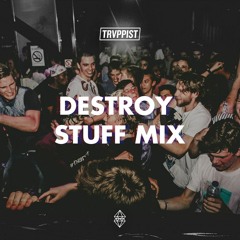 Destroy Stuff Mix