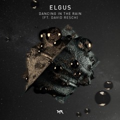 Elgus - Dancing In The Rain (ft. David Resch)