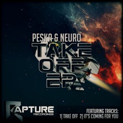 Peska & Neuro - Take Off EP (OUT NOW)