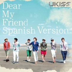Dear My Friend (Spanish Version)
