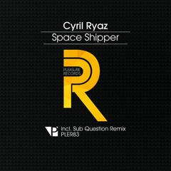 Cyril Ryaz - Space Shipper (Sub Question Remix) @ Feel – Record Club (25-01-2016)