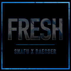 Snafu ✖ Raesser - Fresh / Trap Sounds Premiere