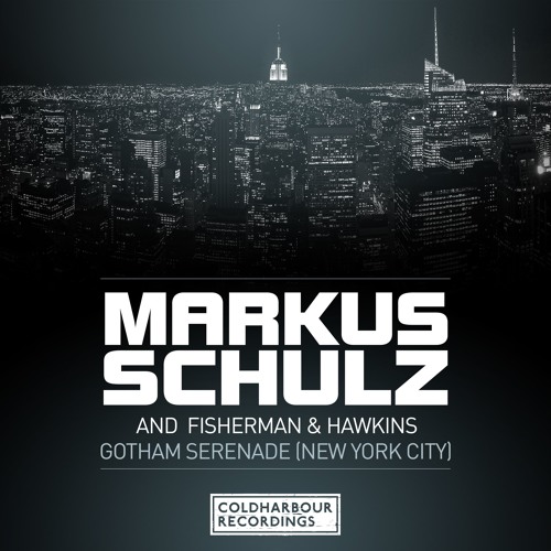 Markus Schulz and Fisherman & Hawkins - Gotham Serenade [Available Dec 21st]