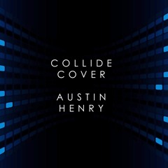 Collide Jake Miller Cover - Austin Henry