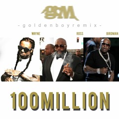 Birdman ft. Young Jeezy, Rick Ross, Lil Wayne - 100MILLION (GCM goldenboy remix)