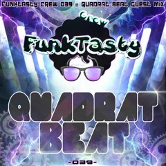 FunkTasty Crew #039 - Quadrat Beat Guest Mix