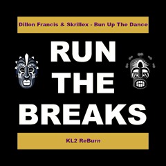 Dillon Francis & Skrillex - Bun Up The Dance (KL2 ReBurn)