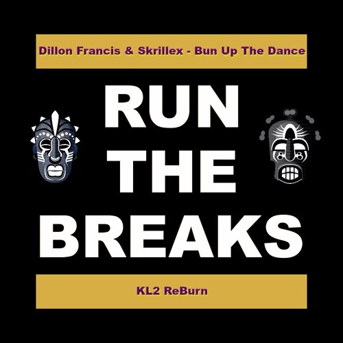 Dillon Francis & Skrillex - Bun Up The Dance (KL2 ReBurn)