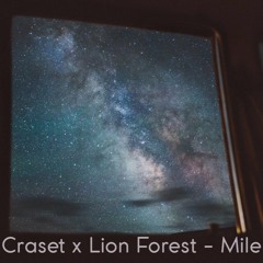 Craset X Lion Forest - Mile (Buy = Free Download)