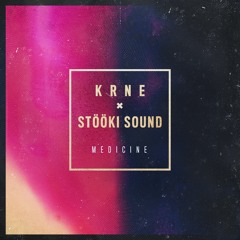 KRNE x Stooki Sound - Medicine [Thissongissick.com Premiere] [Free Download]