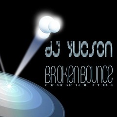 DJ YUCSON - Broken Bounce[Original Mix] *in progress*