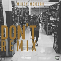 Mikey Moolah - DON'T ( Bryson Tiller REMIX )