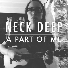 Neck Deep - A Part Of Me (Cover)