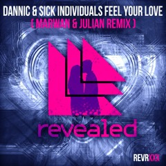 Dannic & Sick Individuals - Feel Your Love (Marwan & Julian Remix) [FREE DOWNLOAD]