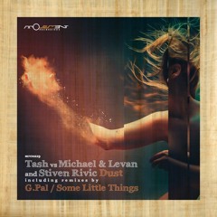 Michael & Levan And Stiven Rivic Vs Tash - Dust (Original Mix) [Movement Recordings]