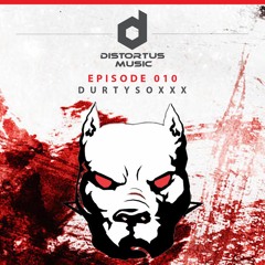 Distortus Podcast 010 - DURTYSOXXX