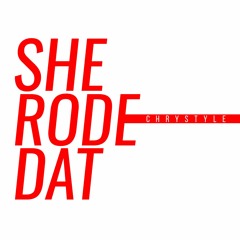 She Rode Dat "Remix"