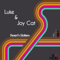 Luke & Joy Cat - Desert Walkers (G Slater Remix)
