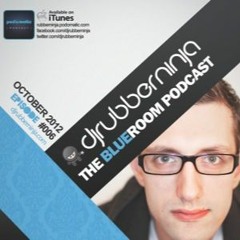 DJ Rubberninja - The BlueRoom Podcast - EP006 - October 2012