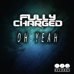 Fully Charged - Oh Yeah Preview ( Out Now Beatport No14 in the Progressive House Chart )