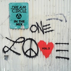 ONE LOVE Vol. 2 (Dream Circle in the Mix)Deep House Mix