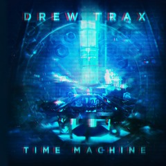 Drew Trax - TIME MACHINE (Original Mix)