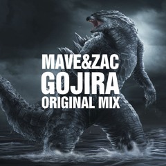 Mave & Zac - Gojira (Original Mix) [Exclusive Free Download]