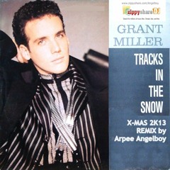 Grant Miller - Tracks in The Snow (X-mas remix) by Arpee Angelboy