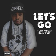 Yordi Vargas - Let's Go Feat. Hemanifezt