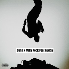 Dunn x Milly Rock Feat Gudda