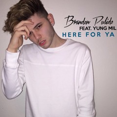 Here For Ya (feat. Yung Mil)
