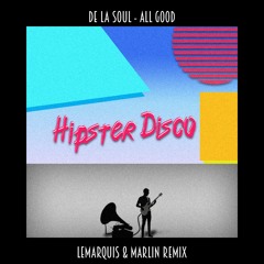 NuDisco| De La Soul - All Good (LeMarquis & Marlin Remix)