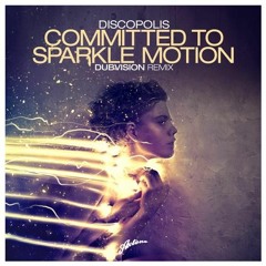 Discopolis - Committed To Sparkle Motion (Tiaimo Remix)