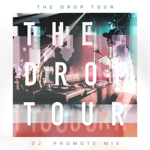 Thedroptour Dj Promote Mix By Dj Promote Mdf