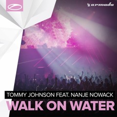 Tommy Johnson feat. Nanje Nowack - Walk On Water [A State Of Trance 743]