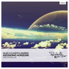 Alex H & Keith Harris - Ascending Horizons (Out now)