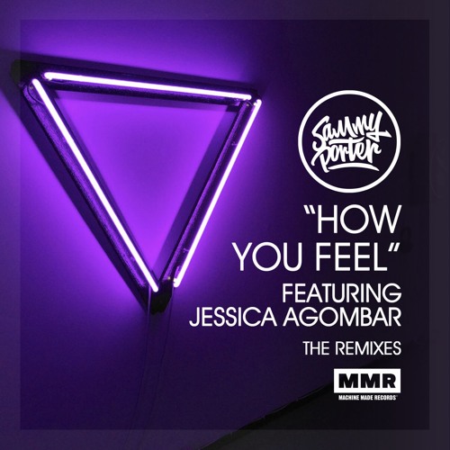 Sammy Porter - How You Feel feat. Jessica Agombar (Crissy Criss Remix)