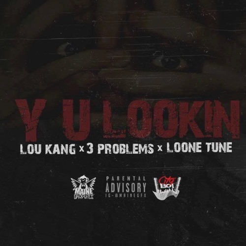 Y U Lookin -  Lou Kang ft 3Problems & Loone Tune #FwTheDJs EXCLUSIVE