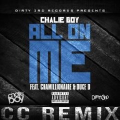 Chalie Boy Feat. Chamillionaire Duce D - All On Me (CC Remix)