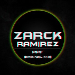 [Progressive] Zarck Ramirez - MMF (Original Mix)