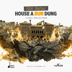 Vybz Kartel - House A Bun Dung (NO TUSSAN, KARTEL ONLY)