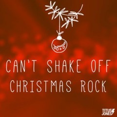 Titus Jones - Can't Shake Off Christmas Rock