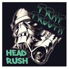 Head Rush - Trap Troopa