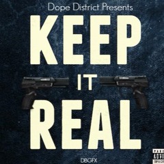 Dope District - Keep it Real