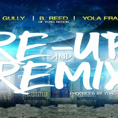 Kal Gully- Re - Up & Remix Ft. B. Reed & Yola Franklin [Explicit]