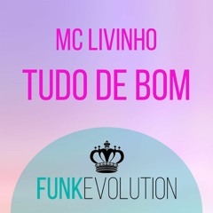 MC Livinho - Tudo De Bom
