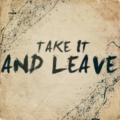 Take It And Leave (Prod. Sean Ross)