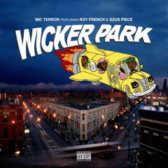 Wicker Park (Ft. Gzus Piece, Roy French & Nick Jr)Prod. Taylor Made