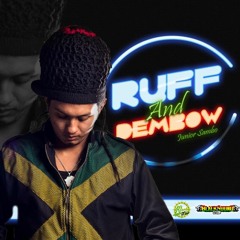 Ruff and Dembow - JUNIOR SAMBO
